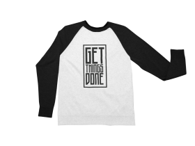 Bluza Unisex cu maneci raglan - Get Things Done